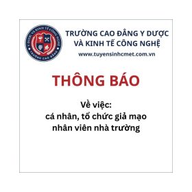 Thông báo: về việc một số cá nhân, đơn vị giả mạo nhân viên trường cao đẳng y dược và kinh tế công nghệ thong bao gia mao cmet